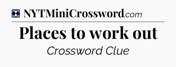 Solution: Places to work out - NYT Mini Crossword