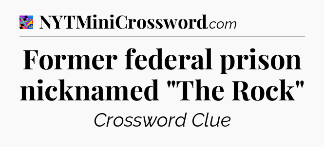 Former federal prison nicknamed 