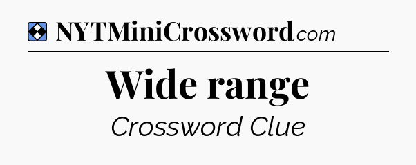 Solution: Wide range - NYT Mini Crossword