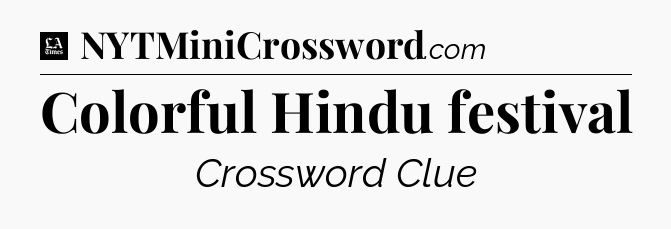 Colorful Hindu festival - LA Times Crossword