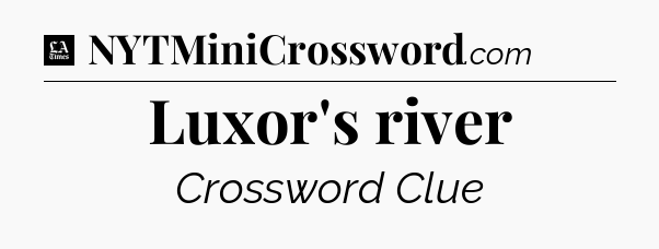 Luxor's river - LA Times Crossword