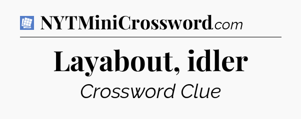Layabout, idler Puzzle Page Crossword Clue