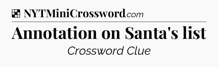 Solution: Annotation on Santa's list - NYT Crossword