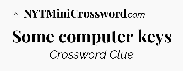Some computer keys - WSJ Crossword