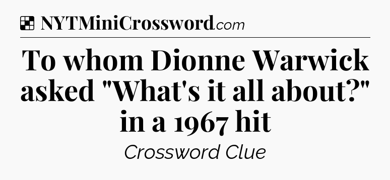 Solution: To whom Dionne Warwick asked 