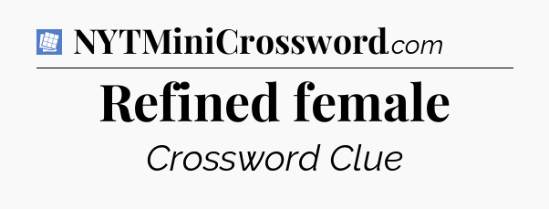 Refined female Puzzle Page Crossword Clue