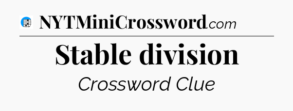 Stable division Crossword Clue