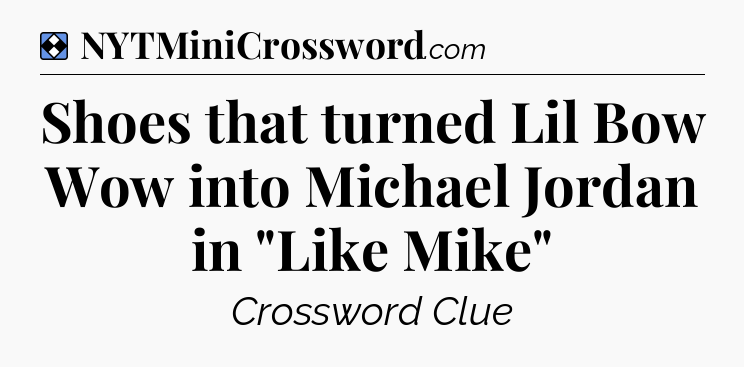 Solution: Shoes that turned Lil Bow Wow into Michael Jordan in 