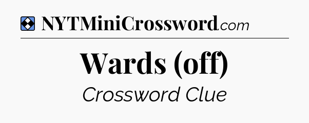 Solution: Wards (off) - NYT Mini Crossword