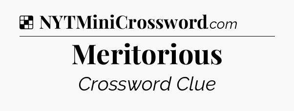 Solution: Meritorious - NYT Crossword