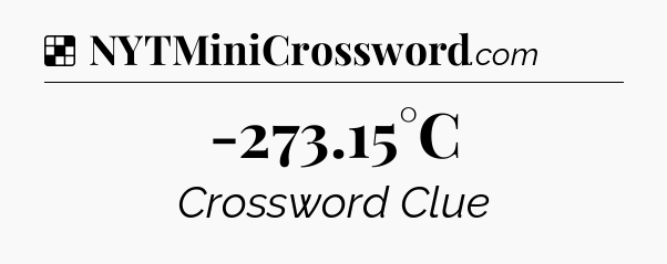 Solution: -273.15°C - NYT Crossword
