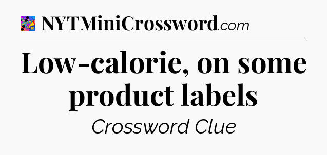 Low-calorie, on some product labels Crossword Clue