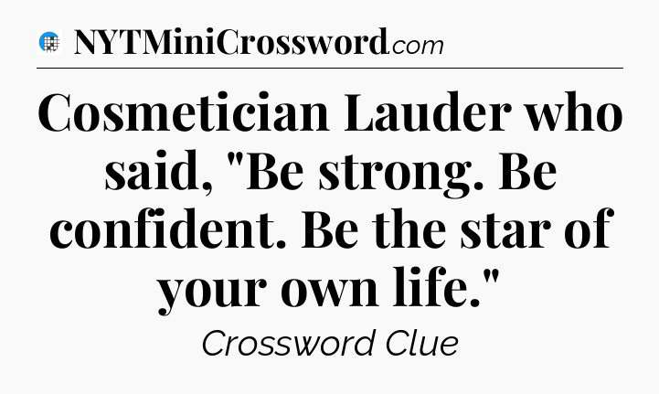 Cosmetician Lauder who said, 