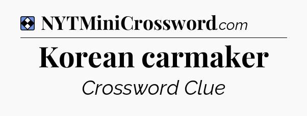 Solution: Korean carmaker - NYT Mini Crossword