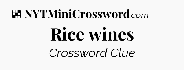 Solution: Rice wines - NYT Crossword