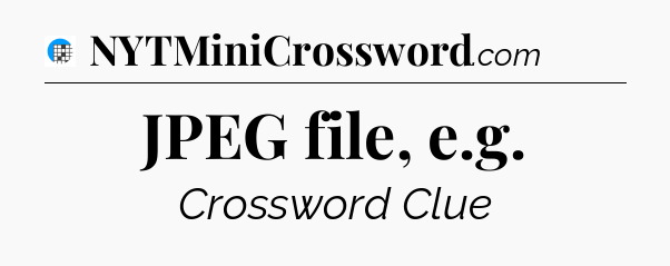 JPEG file, e.g Crossword Clue