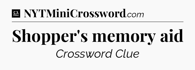 Shopper's memory aid - LA Times Crossword