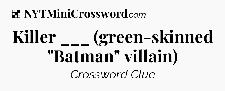 Solution: Killer ___ (green-skinned 
