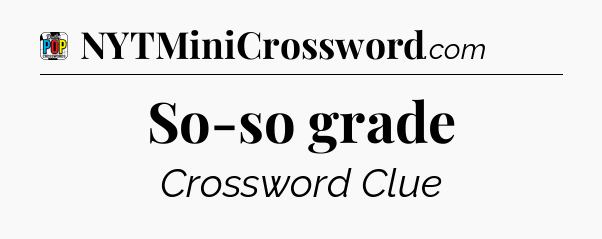 So-so grade Crossword Clue
