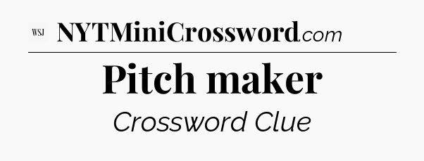 Pitch maker - WSJ Crossword