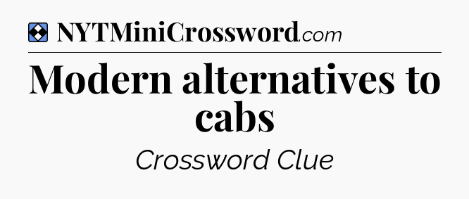 Solution: Modern alternatives to cabs - NYT Mini Crossword
