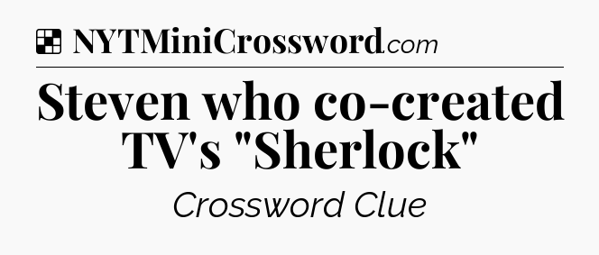 Solution: Steven who co-created TV's 