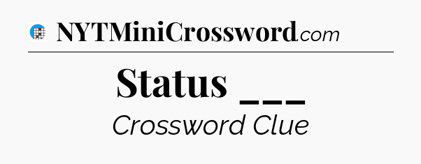 Status ___ Crossword Clue