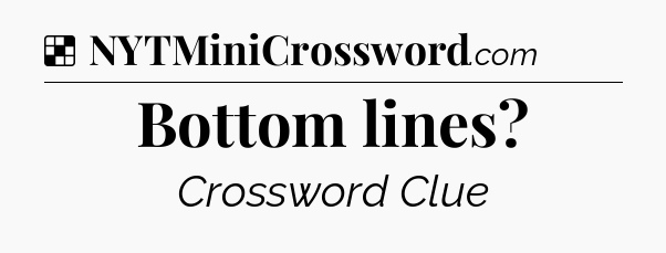 Solution: Bottom lines - NYT Crossword