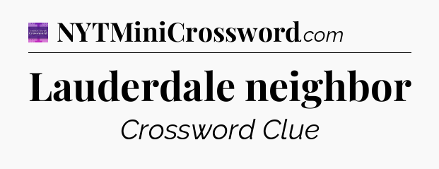 Lauderdale neighbor - Thomas Joseph Crossword