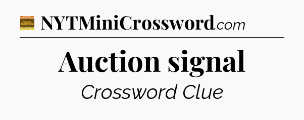 Auction signal - Eugene Sheffer Crossword