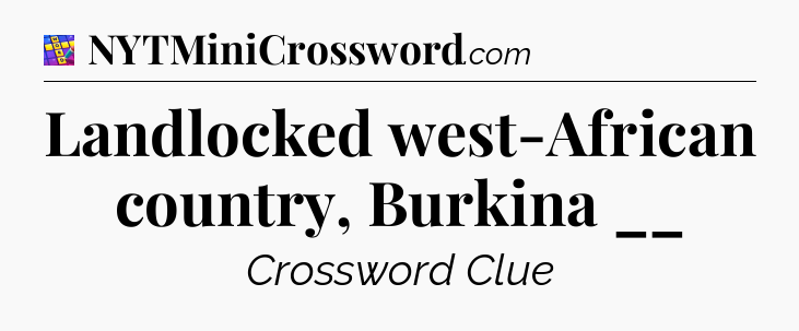Landlocked west-African country, Burkina __ Codycross