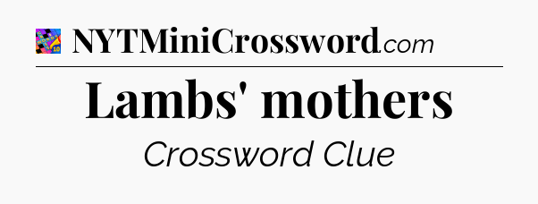 Lambs' mothers Crossword Clue