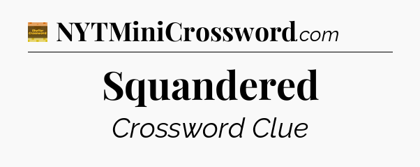 Squandered - Eugene Sheffer Crossword