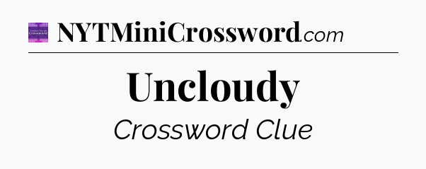 Uncloudy - Thomas Joseph Crossword