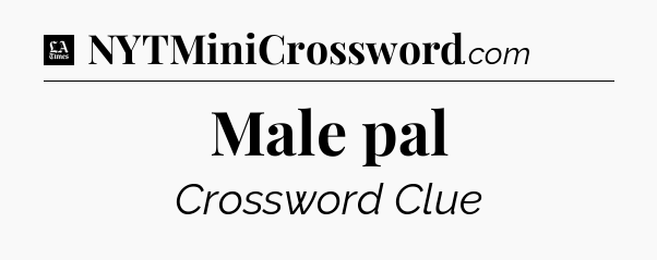 Male pal - LA Times Crossword