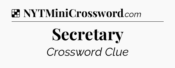 Solution: Secretary - NYT Crossword