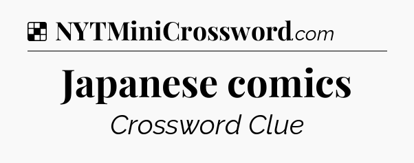 Solution: Japanese comics - NYT Crossword