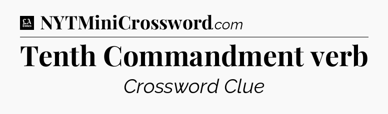 Tenth Commandment verb - LA Times Crossword