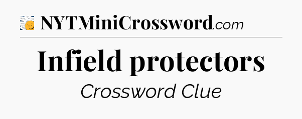Infield protectors - 7 Little Words