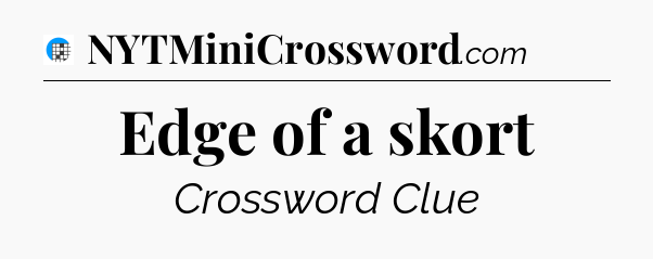 Edge of a skort Crossword Clue