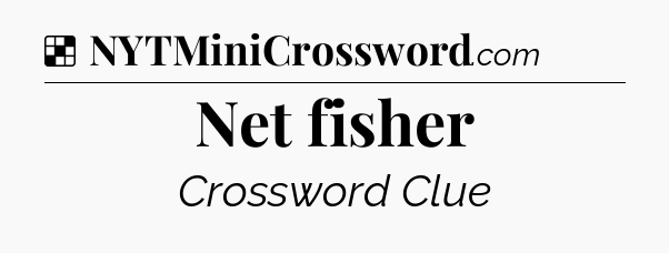 Solution: Net fisher - NYT Crossword