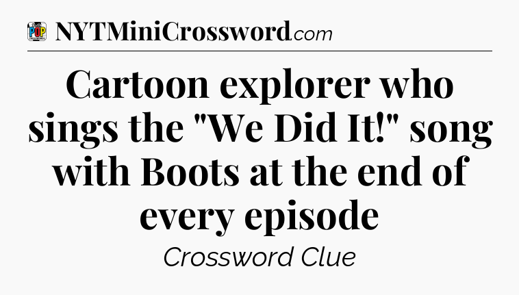 Cartoon explorer who sings the 