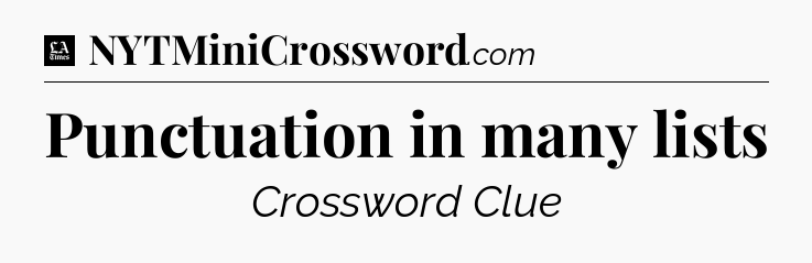 Punctuation in many lists - LA Times Crossword