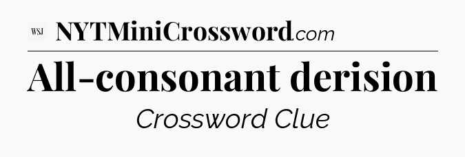 All-consonant derision - WSJ Crossword