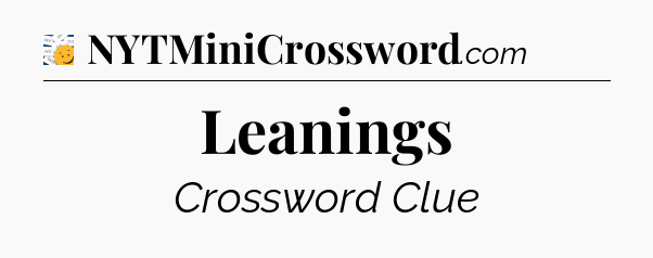 Leanings - 7 Little Words