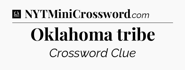 Oklahoma tribe - LA Times Crossword