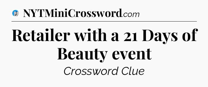 Retailer with a 21 Days of Beauty event Crossword Clue