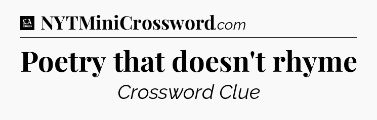 Poetry that doesn't rhyme - LA Times Crossword