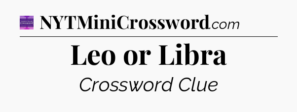 Leo or Libra - Thomas Joseph Crossword