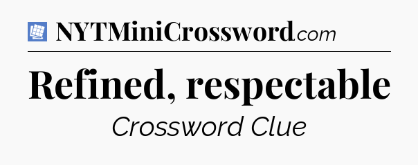 Refined, respectable Puzzle Page Crossword Clue